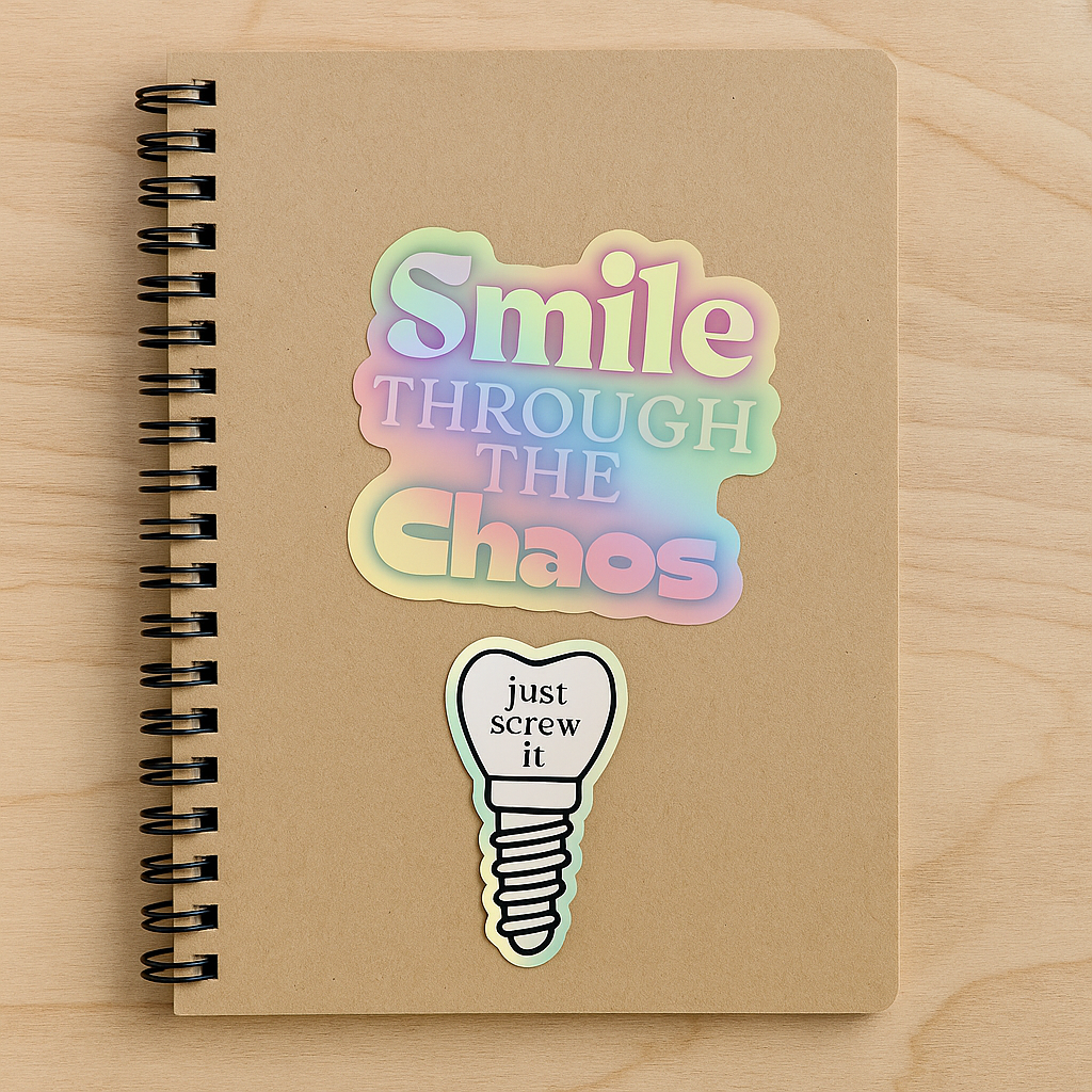 Smile Through the Chaos Sticker – Waterproof Vinyl Dental Sticker for Laptops, Water Bottles & More