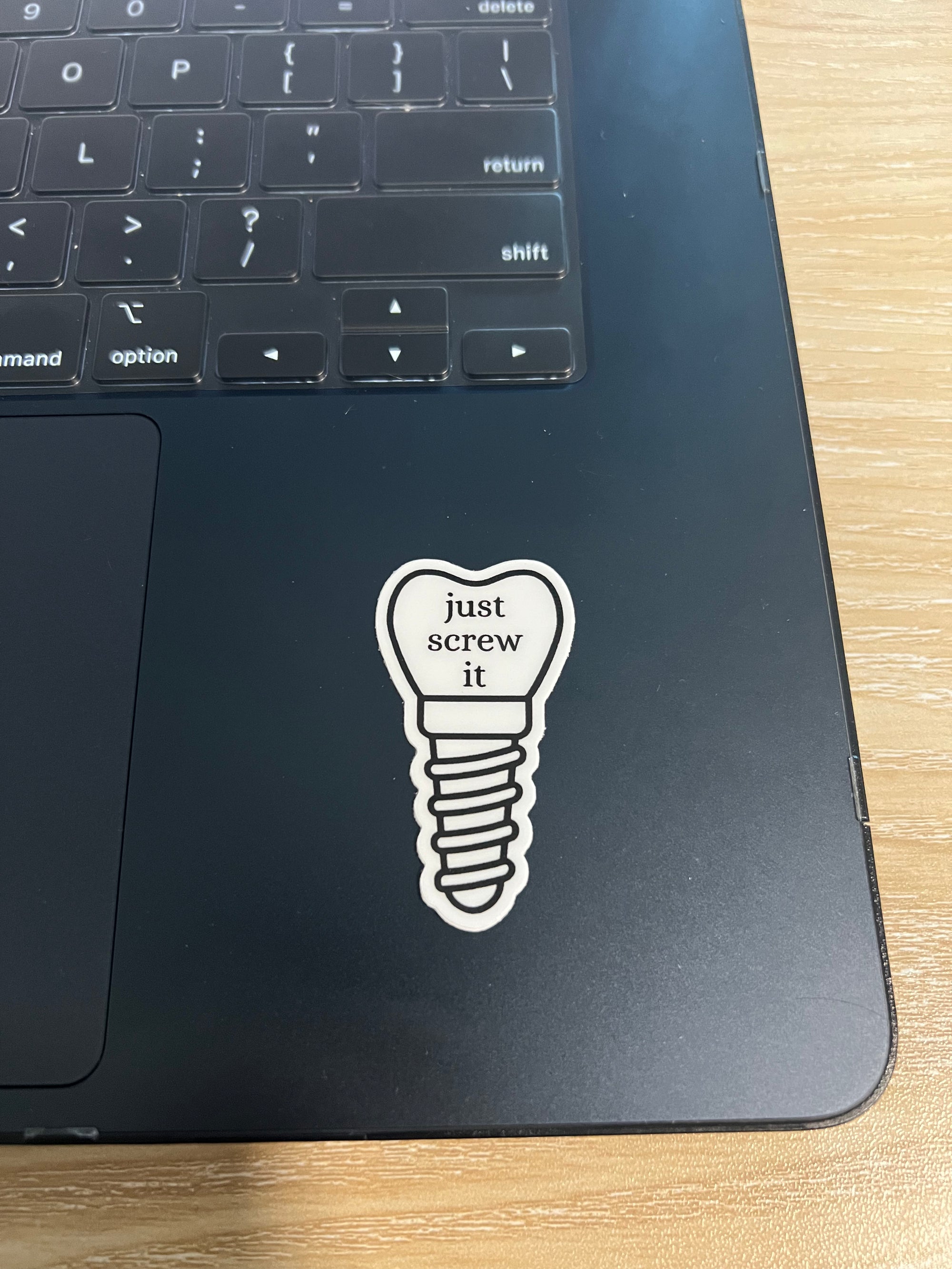 Just Screw It Sticker – Bold Dental Implant Vinyl Decal for Water Bottles, Laptops & More
