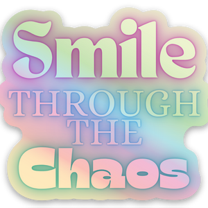 Smile Through the Chaos Sticker